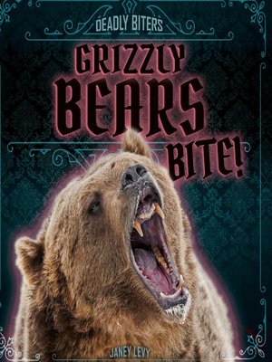 cover image of Grizzly Bears Bite!